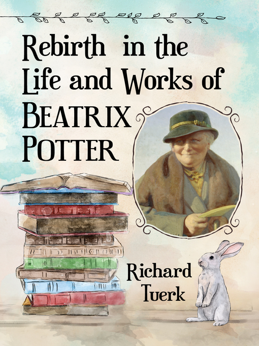 Title details for Rebirth in the Life and Works of Beatrix Potter by Richard Tuerk - Available